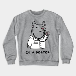 I’m a dogtor Crewneck Sweatshirt